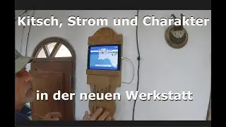 Kitsch, Strom und Charakter in der Werkstatt