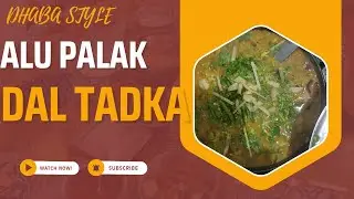 ALU PALAK DAL TADKA