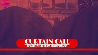 BCW Curtain Call E2- Tag Team Championship !