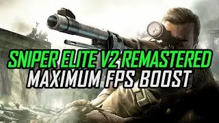 Sniper Elite V2 Remastered | Как получить максимальный прирост FPS и устранить задержку