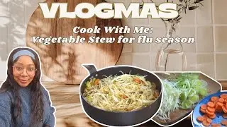 Vlogmas Day 11 🎄 | Cook With Me | Cozy Get Well Stew for a Cold #christmas 