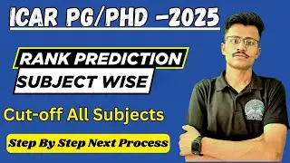 ICAR PG / PhD 2025 Rank Prediction (Subject-Wise) | Cut-Off, Counselling & Next Process After Result