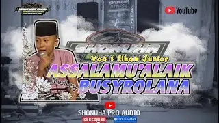 ILHAM JUNIOR || ASSALAMU’ALAIK MEDLEY BUSYROLANA // SHONUHA PRO AUDIO