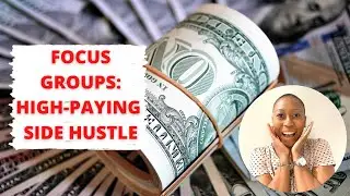 How I Get Paid For My Opinion | Focus Groups Side Hustle