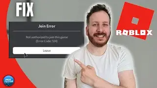 How To Fix Roblox You Do Not Have Permission To Join This Experience Error Code 524 (UPDATED)