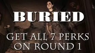 Get All 7 Perks on Round 1 of Buried