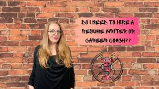 Do I NEED a Resume Writer or Career Coach?? Maybe!