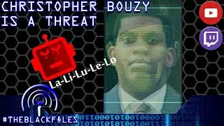 Christopher Bouzy Is A Threat | THEBLACKFILES LIVE!