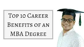 Top 10 Career Benefits of an MBA Degree