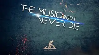 The Music Never Dies #001 - Joss Subirats