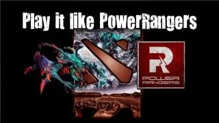 Dota 2 - Play it like PowerRangers