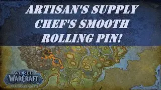 Artisan's Supply Chef's Smooth Rolling Pin! Wow Quest
