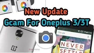 Google Camera For Oneplus 3 & 3T Android Pie 100% Working With Portrait Mode And Night Sight