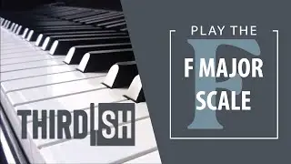 How To Play The F Major Scale On Piano