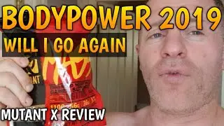 BODYPOWER EXPO 2019 WILL I GO AGAIN Plus Mutant X Review