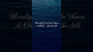 Moonlight Over Calm Waters - Skin like Silk @BlueHaven_ASMR #asmr #soothingrelaxation