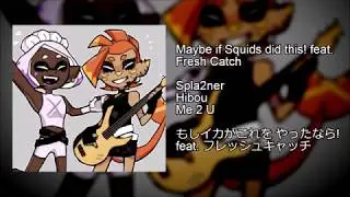 【Original】Maybe if Squids Did This! feat. Fresh Catch