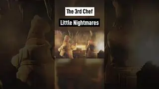 The Third Chef Little Nightmares Explained #littlenightmares