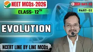 Evolution Class 12th One Shot Biology Part 2 | NEET 2026 MCQs Practice One Shot