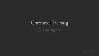 Xima Chronicall Training - Custom Reports