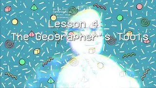 Module 1.4- The Geographer's Tools