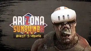 Arizona Sunshine 2 - Meta Quest 3 Update Trailer | Free for all players