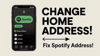 How to Change Your Home Address on Spotify Plan (Fast & Easy Fix!)
