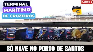 VÁRIOS ÔNIBUS DE EXCURSÃO NO PORTO DE SANTOS, O MAIOR PORTO DA AMÉRICA LATINA - CONCAIS PARTE 2