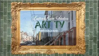 Latter Rain Studios ART TV - NBNY Portrait Series: 