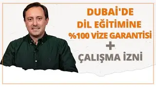 DUBAİ'de %100 Vize Garantisi ile Çalışma İzinli Dil Eğitimi Fırsatı