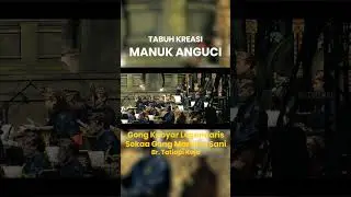 MANUK ANGUCI #tabuhkreasi #gongbali #gongkebyar #gonglegendaris #