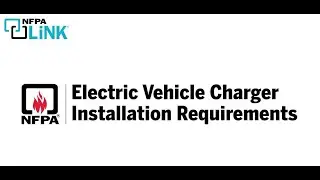 Find Electric Vehicle Charger Installation Requirements with NFPA LiNK&reg;