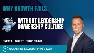 Why Growth Fails Without Leadership Ownership Culture