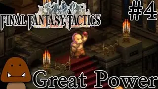 Great Power - Final Fantasy Tactics Part 4