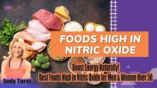 Boost Energy Naturally! | Best Foods High in Nitric Oxide for Men & Women Over 50 | Nutrition for 50