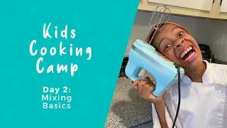 Kids Cooking Camp Day 2: Mixing Basics / Kids Cooking with Zoe / Kids Cooking Lessons