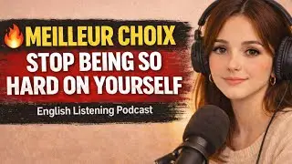 Stop Being So Hard on Yourself | English Listening Podcast for Confidence