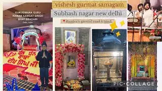 Vishesh gurmat samagam Subhash nagar New Delhi ramleela ground road 6 block Vlog |Sukhveer Singh|✨🪯