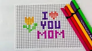 I Love You Mom Card Ideas | Pixel Art | Mother&rsquo;s Day Gift For Mom @mbmlprintables