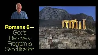ROMANS 6&ndash;SANCTIFICATION IS BECOMING USEFUL TO GOD