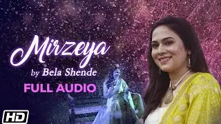 Mirzeya | Full Audio | Bela Shende | Sanket Sane | Priyanka R Bala | Latest Hindi Songs 2020