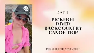 Day 1 - Pickerel River Back Country Canoe Trip - French River