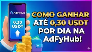 Como Ganhar at&eacute; 0,30 USDT Todo Dia na AdFyHub!?