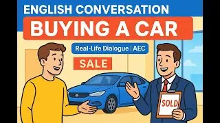 English Conversation – AEC 22: Buying a Car 🚗 | Real-Life Dialogue for English Learners