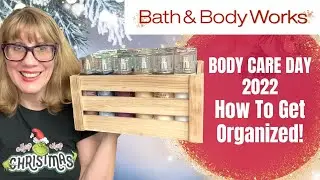 Bath & Body Works BODY CARE DAY 2022 - How To Get Organized!