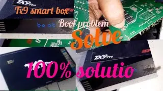 TX9 pro 6k Hd smart box. boot, display steel problem and solution