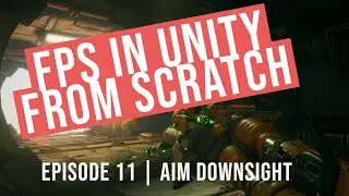 Episode 11 | FPS in Unity from scratch! | Aim Downsight function