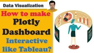 Wondering how to make Plotly Dashboard Interactive like Tableau ?