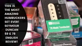 THIS IS THE MOST AMAZING HUMBUCKERS SET EVER! SEYMOUR DUNCAN 59 & 78 ENGLISH REVIEW!