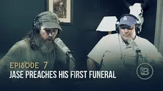 Jase Preaches His First Funeral | Ep 7